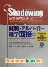 Shadowing Phỏng Vấn Tuyển Dụng – Bản Nhật Việt (Kèm CD)