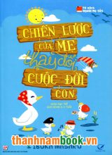 Chiến Lược Của Mẹ Thay Đổi Cuộc Đời Con