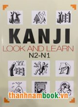 Kanji Look and Learn N2 và N1 Nhật Việt ( In Màu )