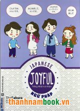 JOYFUL JAPANESE – Tiếng Nhật Vui Nhộn – Ngữ Pháp