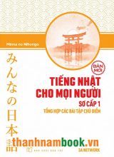 Minnano Nihongo Sơ Cấp 1 – Tổng Hợp Các Bài Tập Chủ Điểm – NXB Trẻ