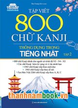 Tập Viết 800 Chữ KANJI Thông Dụng Trong Tiếng Nhật – Tập 2