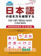 Tập Viết Tiếng Nhật Căn Bản HIRAGANA ( Tái Bản )